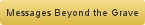 Messages Beyond The Grave